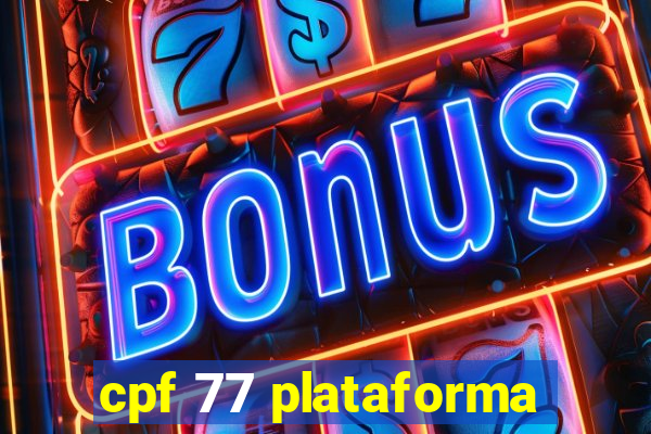 cpf 77 plataforma